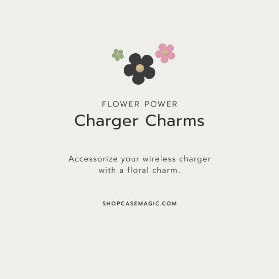 Floral pattern motif. Header: Flower Power Charger Charms. Body Text: Accessorize your wireless charger with a floral charm. shopcasemagic.com